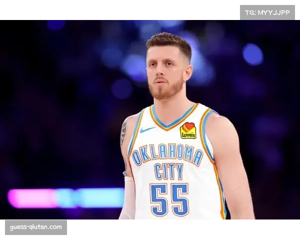 雷霆主帅盛赞切特与哈滕配合日益默契新赛季表现超预期赢得全队信任